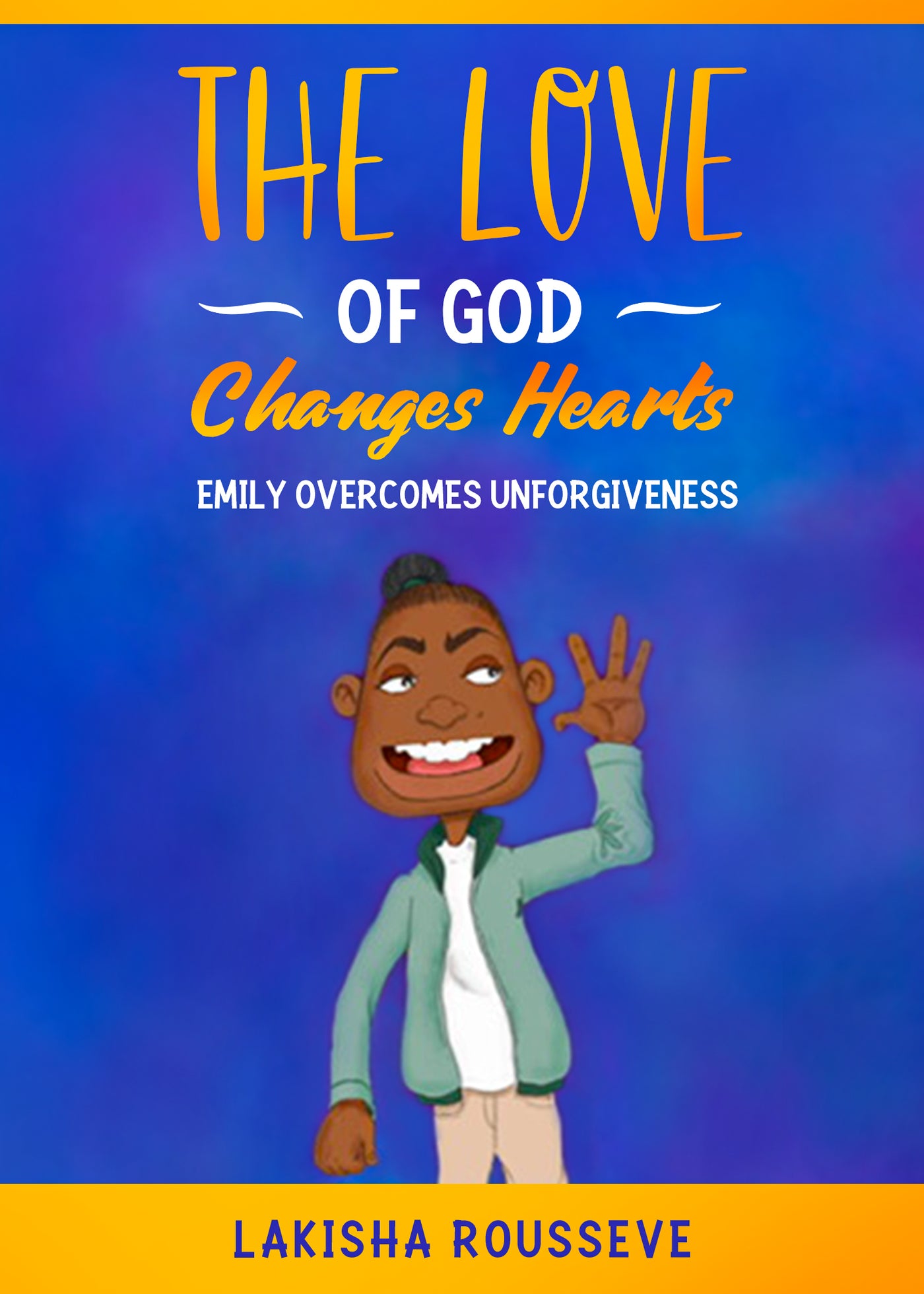 The Love of God Changes Hearts: Emily Overcomes Unforgiveness